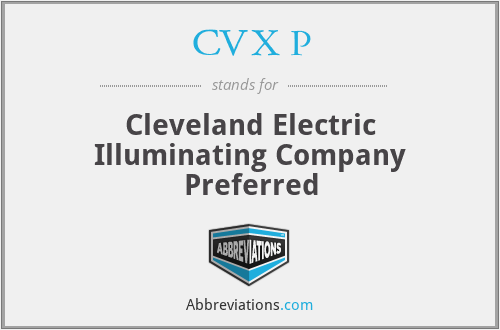 CVX P - Cleveland Electric Illuminating Company Preferred